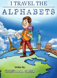 Title: I Travel the Alphabets, Author: Chrishana Greer