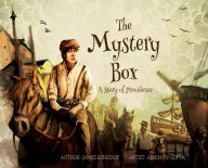 Title: The Mystery Box: A Story of Providence by James Benedict, Author: James  E. Benedict