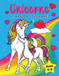 Title: Unicorno libro da colorare: Per bambini dai 4-8 anni, Author: Golden Age Press