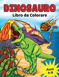 Title: Dinosauro Libro da Colorare: per Bambini dai 4-8 anni, Disegni da colorare dinosauri preistorici per ragazzi e ragazze, Author: Golden Age Press