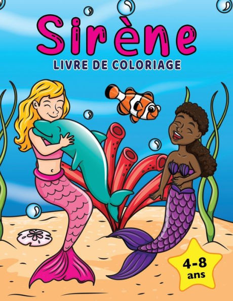 Sirène Livre de Coloriage: Pour les enfants de 4 à 8 ans