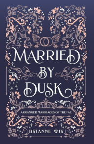 Title: Married By Dusk, Author: Brianne Wik