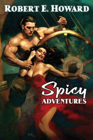 Ebook download forums Spicy Adventures English version by Robert E. Howard, Paul Herman MOBI 9781955446174