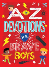 Title: A to Z Devotions for Brave Boys: ReadAloud, Author: Matt Koceich