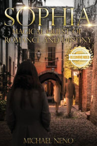 Title: Sophia: Magical Quest of Romance and Destiny, Author: Michael Neno