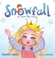 Title: Snowfall: A Snow Day Story, Author: Crystal L Gantt