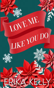 Title: Love Me Like You Do (Alternate Special Edition Cover), Author: Erika Kelly