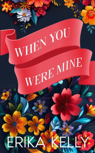 Title: When You Were Mine (Alternate Special Edition Cover): A Calamity Falls Small Town Christmas: A Calamity Falls Small Town, Author: Erika Kelly