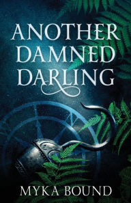 Title: Another Damned Darling: An Enemies-to-Lovers Peter Pan Retelling, Author: Myka Bound