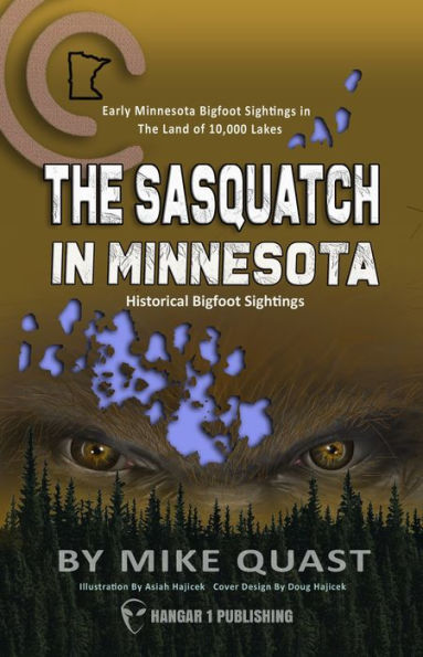 The Sasquatch in Minnesota: Early Minnesota Bigfoot Sightings in The Land of 10,000 Lakes