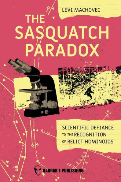 The Sasquatch Paradox: The Scientific Defiance to the Recognition of Relict Hominoids