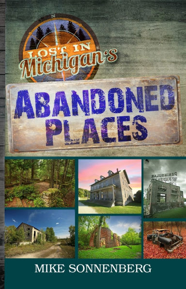 Lost In Michigan's Abandoned Places