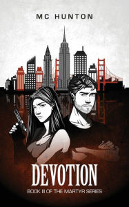 Title: Devotion: Book III Of The Martyr Series, Author: MC Hunton