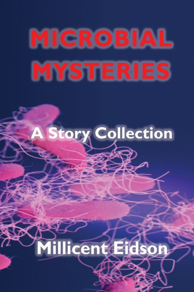 Microbial Mysteries: A Story Collection