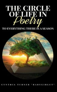 Title: The Circle of Life in Poetry, Author: Cynthia Turner
