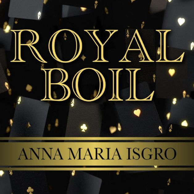 Royal Boil by Anna Maria Isgro, FX Color and Studio, Hardcover | Barnes ...