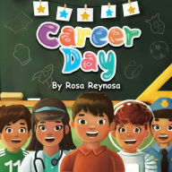 Title: Career Day, Author: Rosa Reynosa
