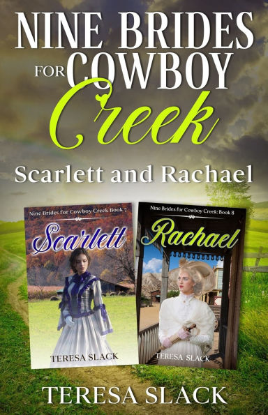 Nine Brides for Cowboy Creek Scarlett and Rachael: Sweet Historical Western Cowboy Romance