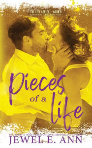 Title: Pieces of a Life: Colten & Josie: Part One, Author: Jewel E Ann