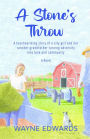 A Stone's Throw: A heartwarming story of a city girl and her rancher grandfather turning adversity into love and community