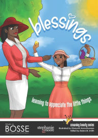 Title: Blessings! Learning to Appreciate the Little Things: A She's a BOSSE Publication, Author: Stephanie D Moore