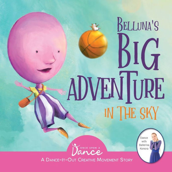 Belluna's Big Adventure the Sky: A Dance-It-Out Creative Movement Story for Young Movers