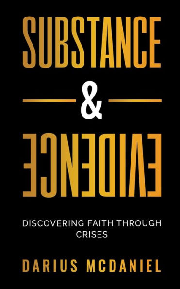 Substance & Evidence: Discovering Faith Through Crises