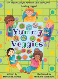 Title: Yummy Veggies, Author: Mona Liza Santos