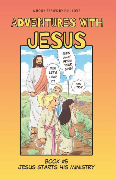 Jesus Starts His Ministry!: Adventures with J.C. #5