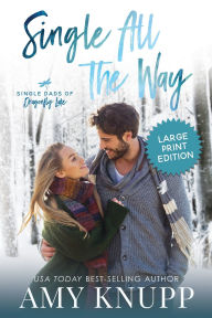 Title: Single All the Way - Large Print, Author: Amy Knupp