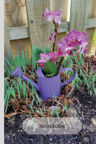 Title: WATERING CAN ORCHID NOTEBOOK: JOURNAL, Author: LLC ANDBAR PUBLISHING