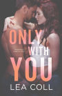 Only with You