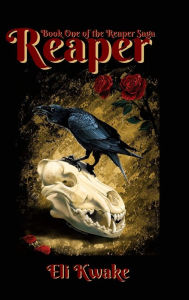 Title: Reaper: Book One of the Reaper Saga, Author: Eli Kwake