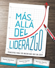 Title: Más allá del liderazgo: Principios para ser mucho más que un líder, Author: Daniel Dardano