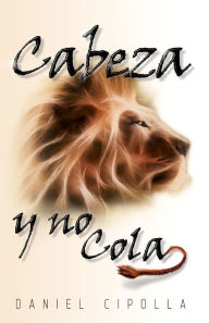 Title: Cabeza y no cola, Author: Daniel Cipolla