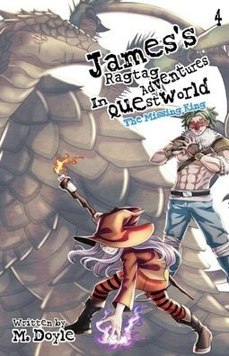 James's Ragtag Adventures in Questworld: Vol. 4, The Missing King (Light Novel)