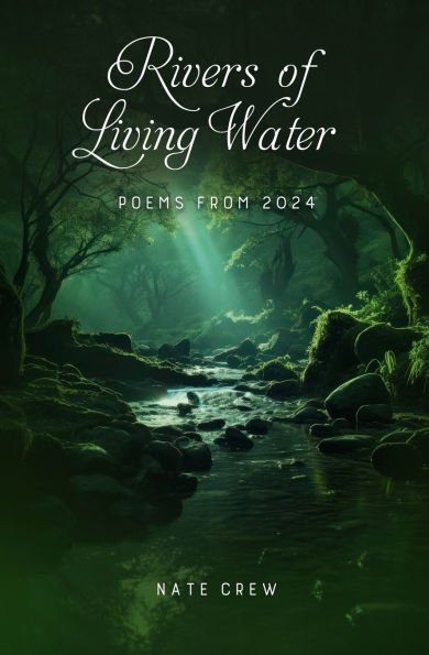 Rivers of Living Water: Poems from 2024