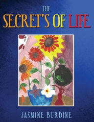 Title: The Secret's of Life, Author: Jasmine Burdine