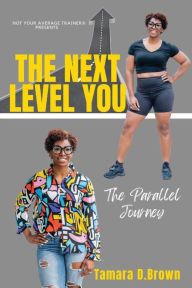 The Next Level You: The Parallel Journey