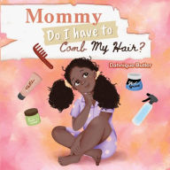 Kindle free cookbooks download Mommy Do I Have to Comb My Hair? by  9781955605113