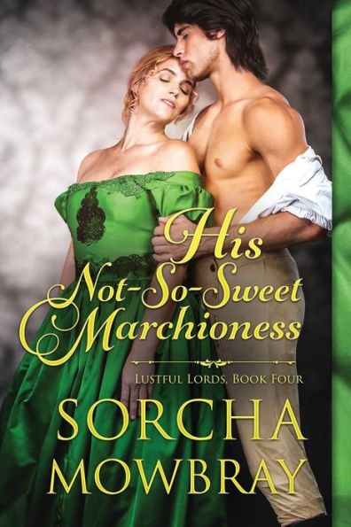 His Not-So-Sweet Marchioness: A Steamy Victorian Romance