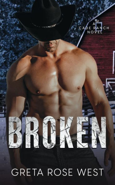 Broken: A Cade Ranch Novel
