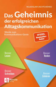 Title: Das Geheimnis der erfolgreichen Alltagskommunikation: Werde zum Kommunikationsgenie, Author: Wladislaw Jachtchenko