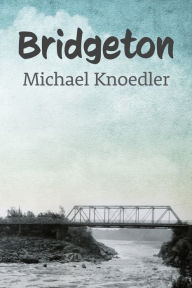 Title: Bridgeton, Author: Michael Knoedler
