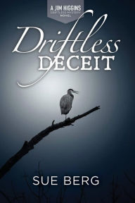 Title: Driftless Deceit, Author: Sue Berg