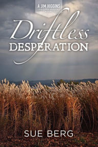 Title: Driftless Desperation, Author: Sue Berg