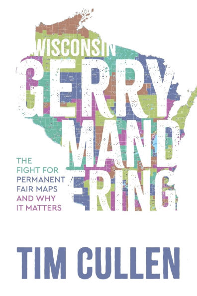 Wisconsin Gerrymandering: The Fight for Permanent Fair Maps and Why it Matters