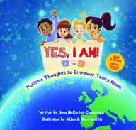 Title: YES, I AM!: A to Z Positive Thoughts to Empower Young Minds, Author: Jane McCarter-Caponigro