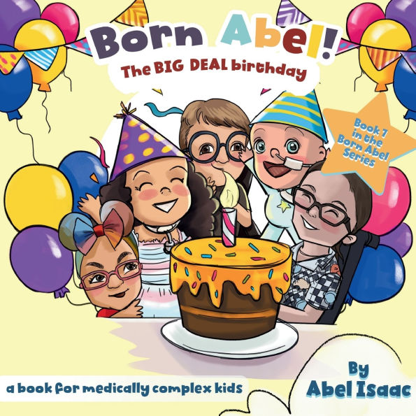 The Big Deal Birthday Book: A Book for Medically Complex Kids