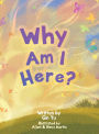 Why Am I Here?